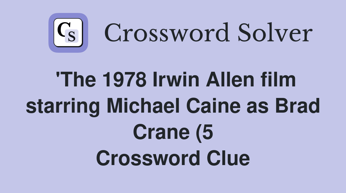 #39 The 1978 Irwin Allen film starring Michael Caine as Brad Crane (5 #39 The 1978 Irwin Allen film starring Michael Caine as Brad Crane (5
