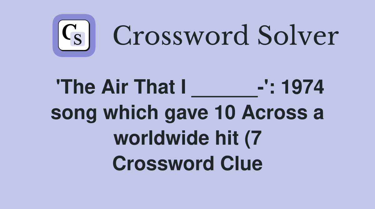 #39 The Air That I #39 : 1974 song which gave 10 Across a worldwide #39 The Air That I #39 : 1974 song which gave 10 Across a worldwide