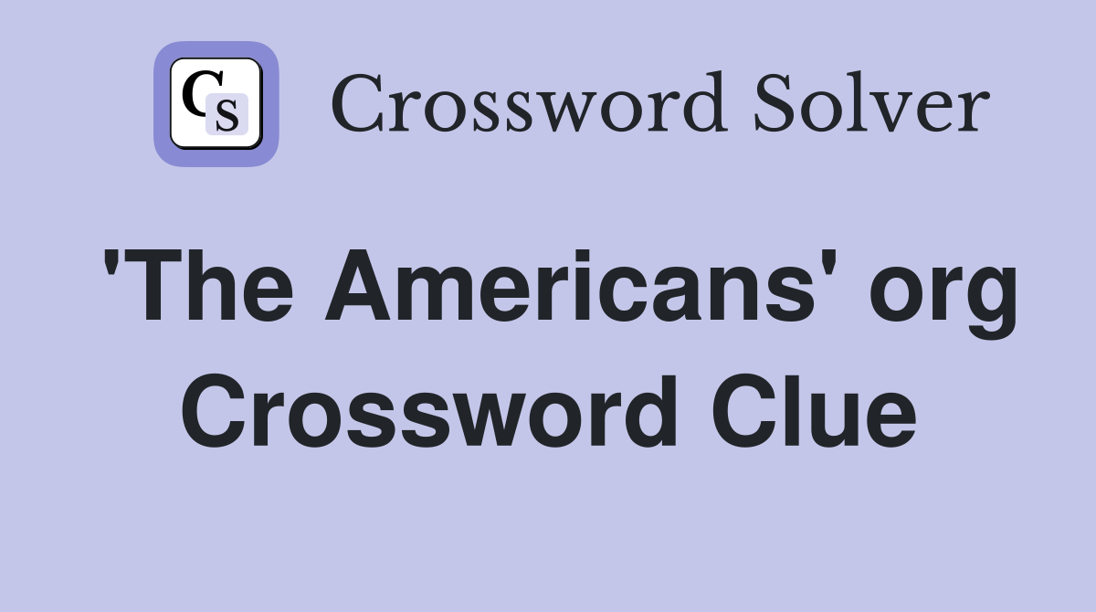 'The Americans' org Crossword Clue