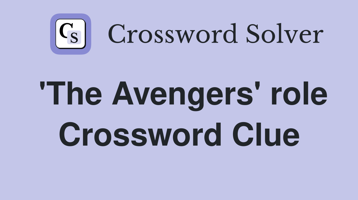 'The Avengers' role Crossword Clue