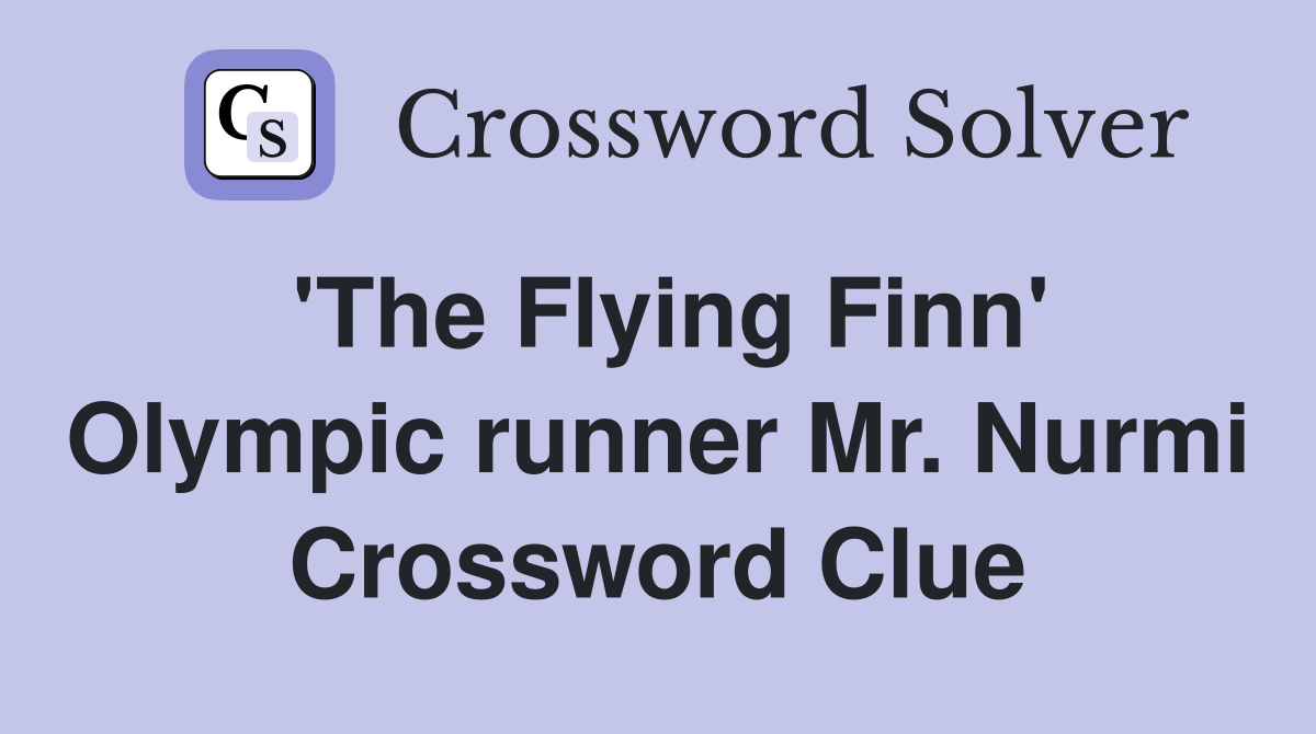 'The Flying Finn' Olympic runner Mr. Nurmi Crossword Clue