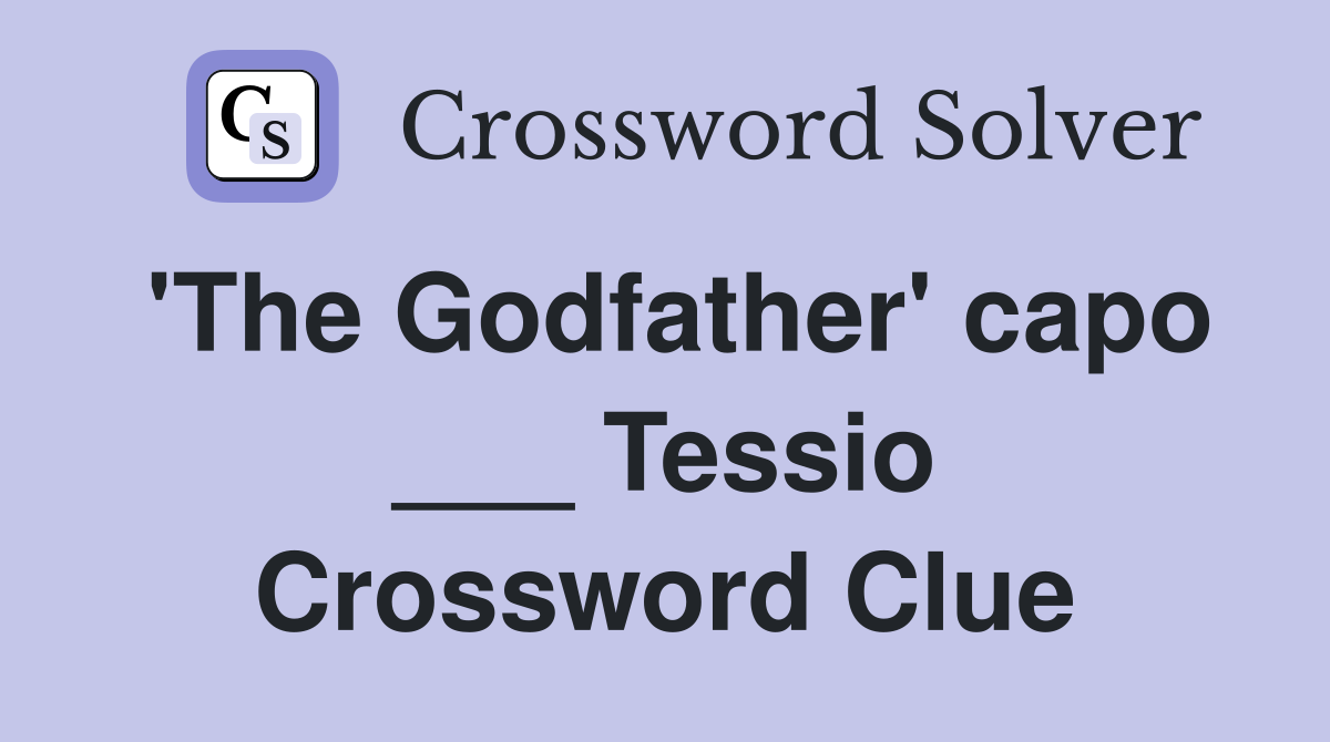 'The Godfather' capo ___ Tessio Crossword Clue