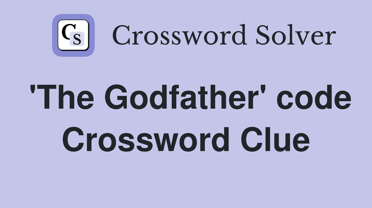 'The Godfather' code Crossword Clue