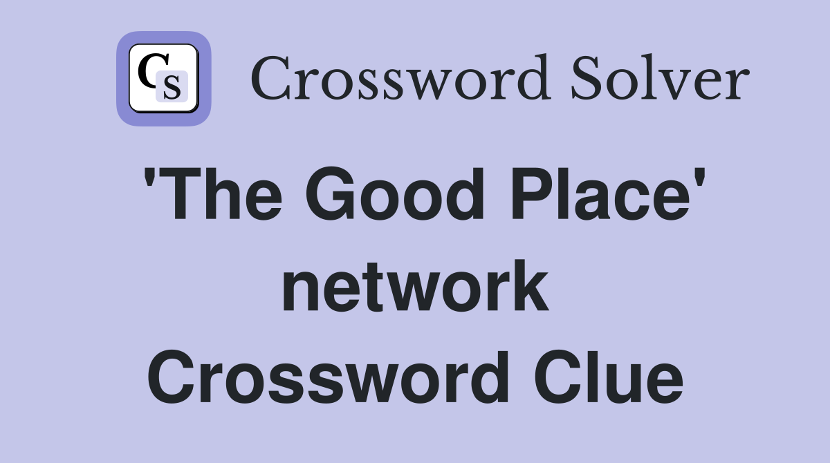 'The Good Place' network Crossword Clue