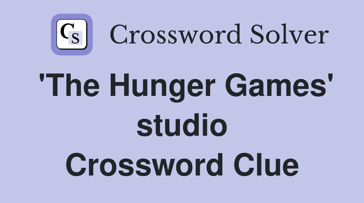 'The Hunger Games' studio Crossword Clue