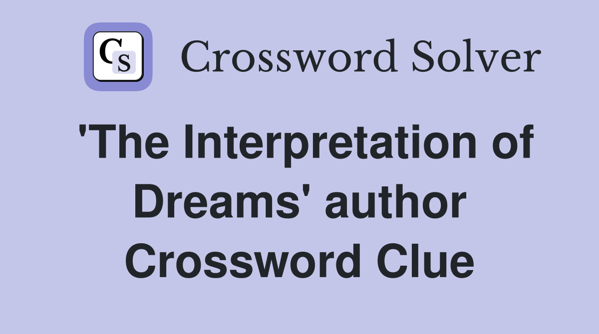 'The Interpretation of Dreams' author Crossword Clue