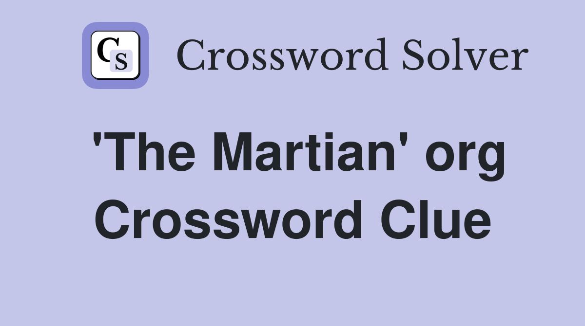'The Martian' org Crossword Clue