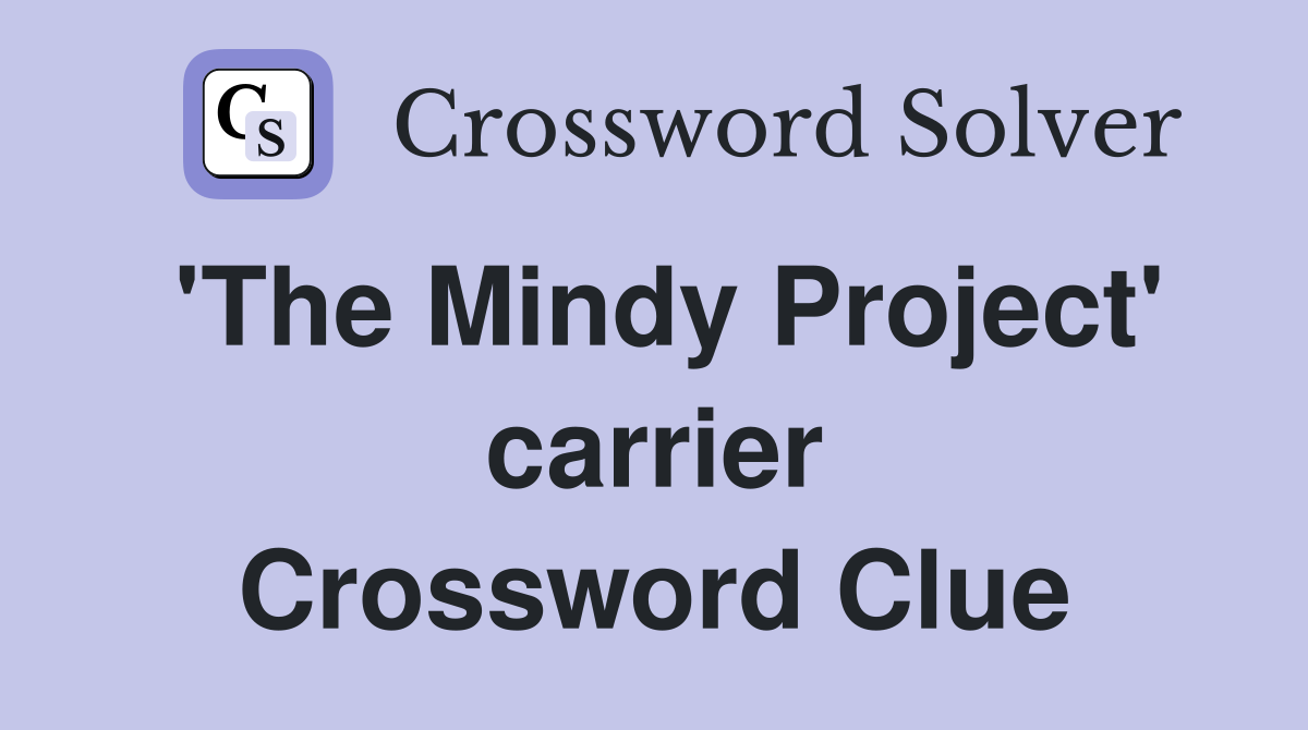 'The Mindy Project' carrier Crossword Clue