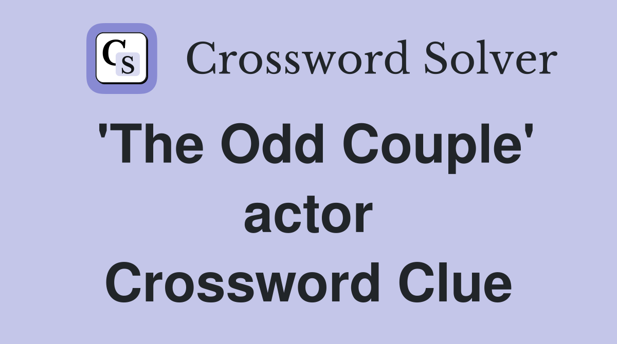 'The Odd Couple' actor Crossword Clue