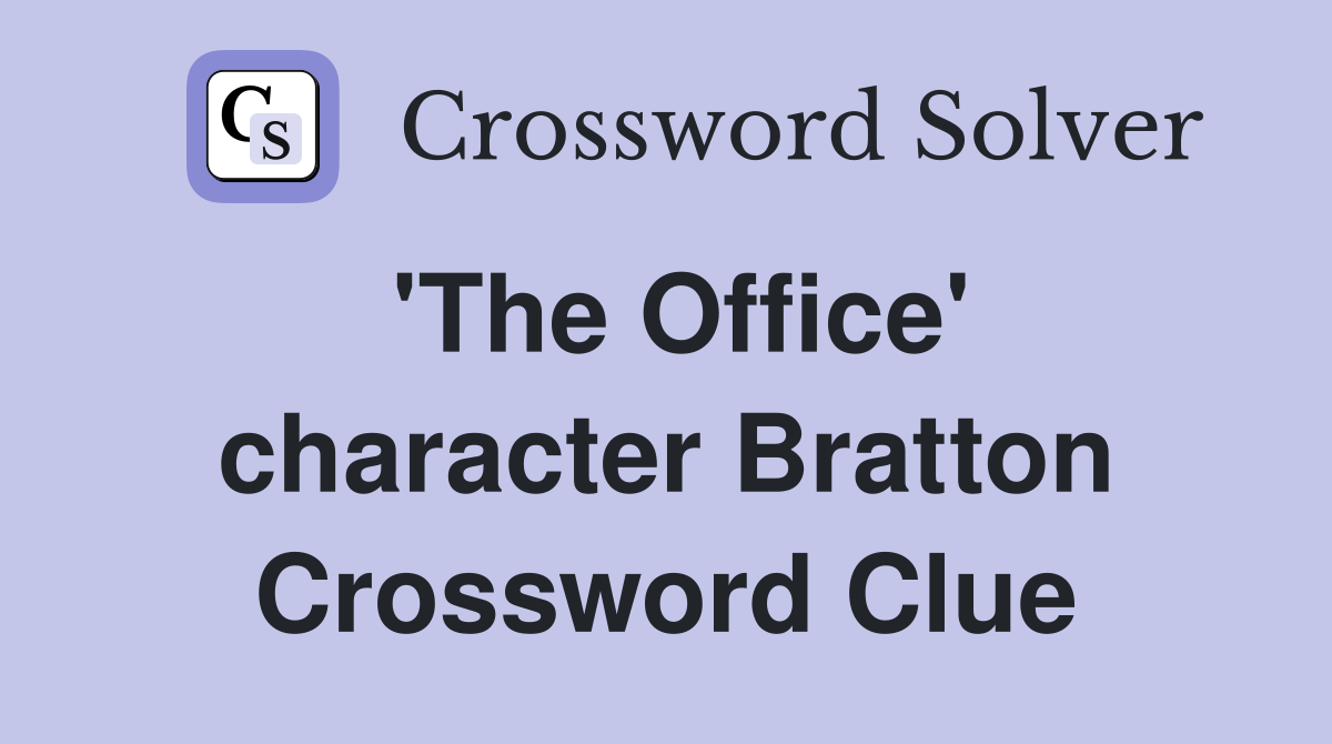 'The Office' character Bratton Crossword Clue