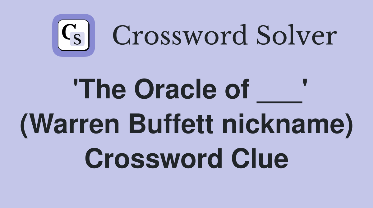 'The Oracle of ___' (Warren Buffett nickname) Crossword Clue