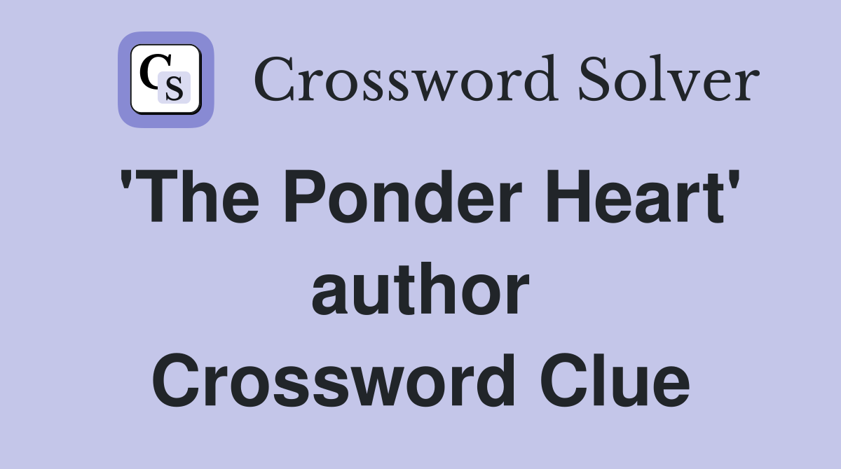 'The Ponder Heart' author Crossword Clue