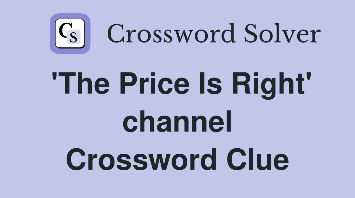 'The Price Is Right' channel Crossword Clue