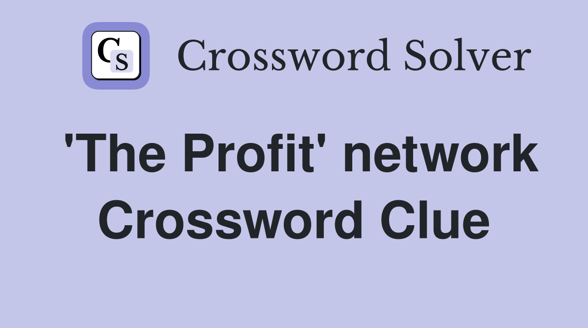'The Profit' network Crossword Clue