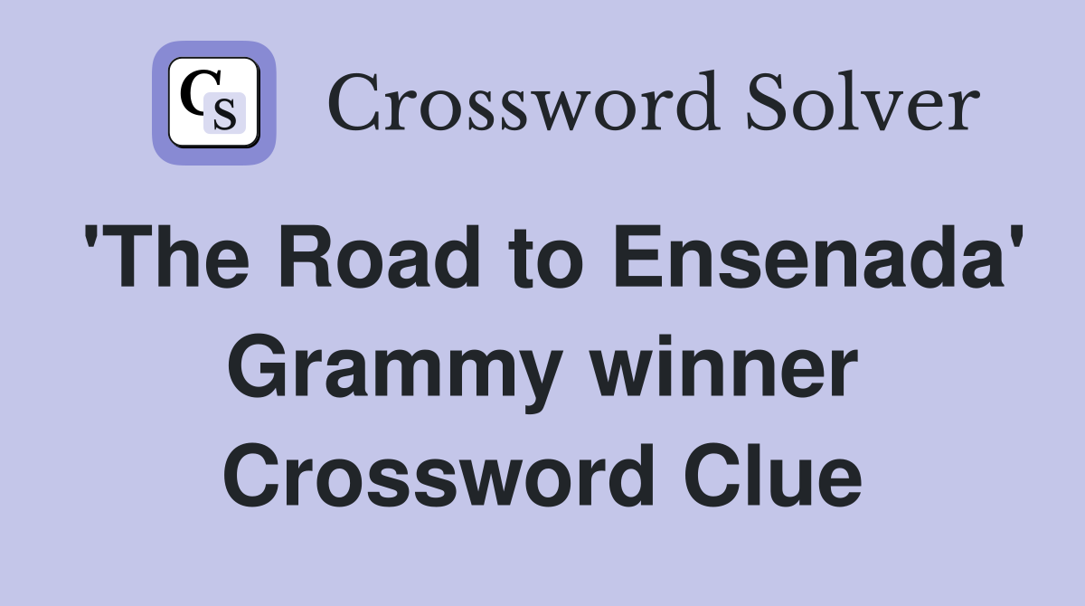 'The Road to Ensenada' Grammy winner Crossword Clue