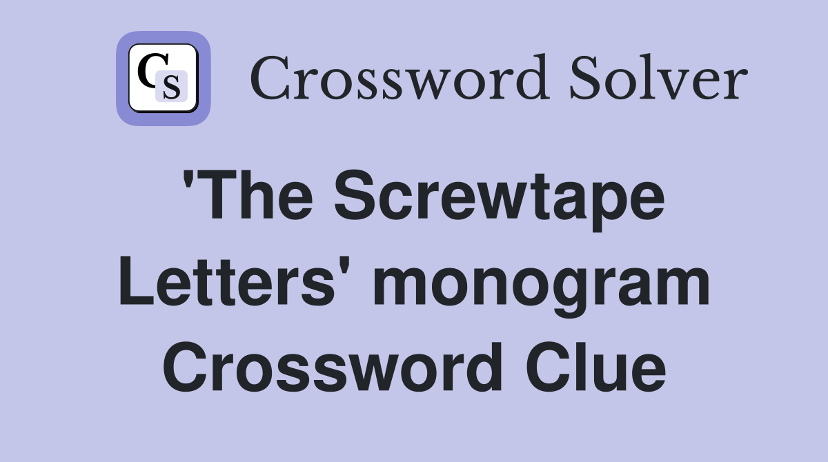 'The Screwtape Letters' monogram Crossword Clue