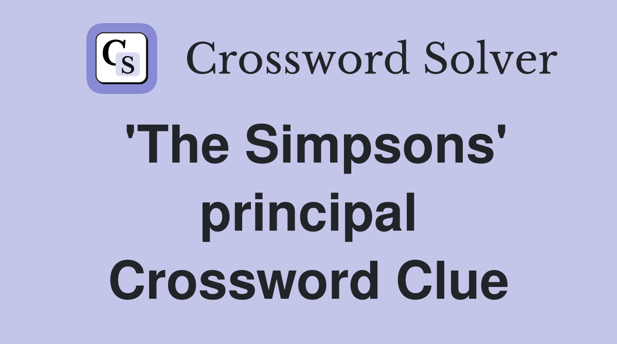 'The Simpsons' principal Crossword Clue
