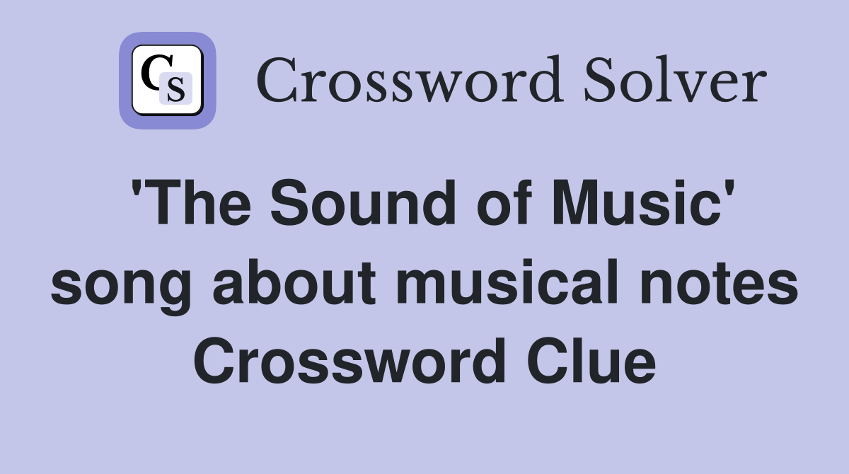 'The Sound of Music' song about musical notes Crossword Clue