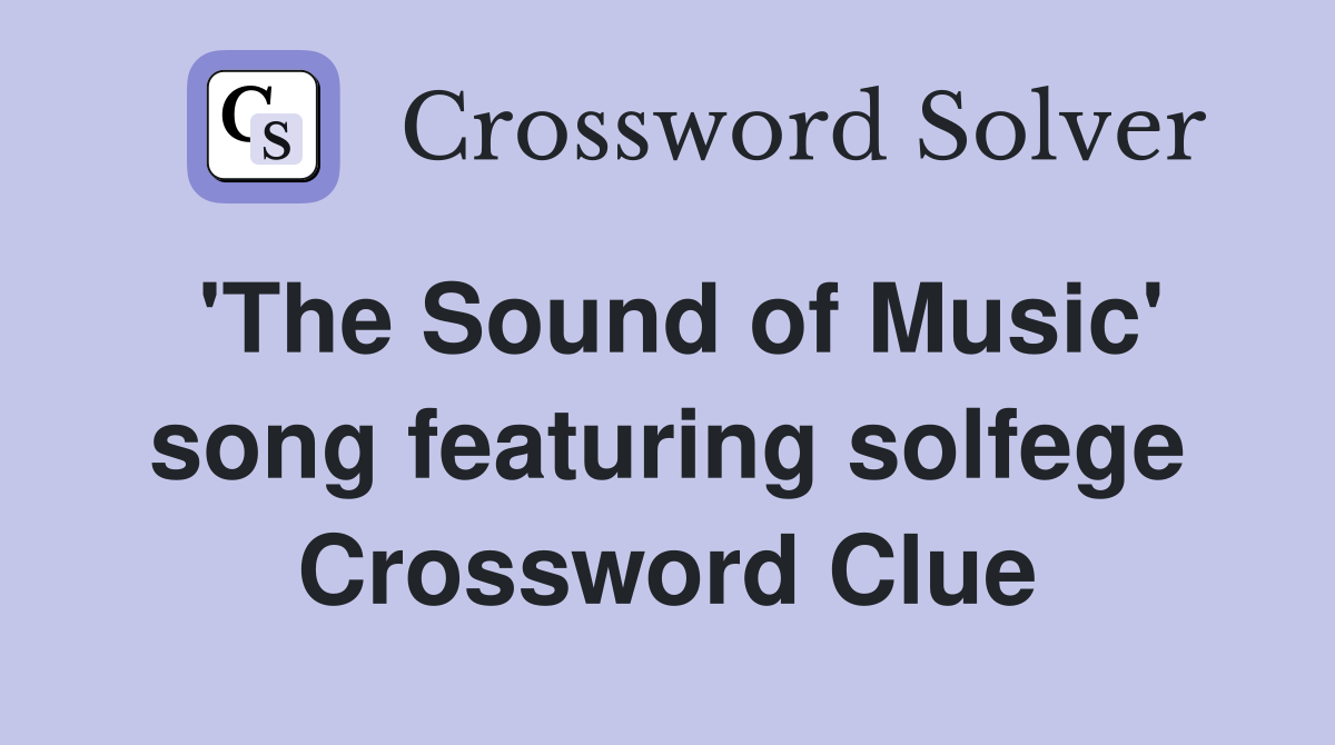 'The Sound of Music' song featuring solfege Crossword Clue