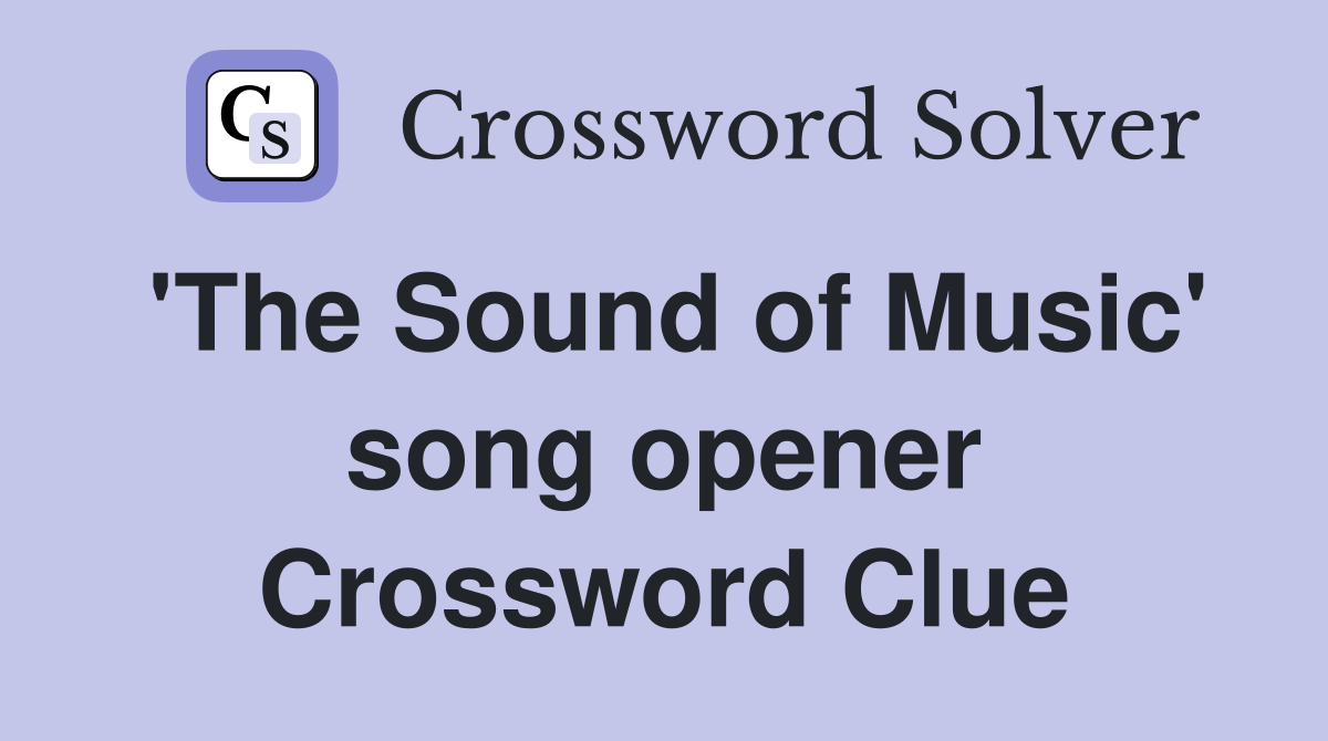 'The Sound of Music' song opener Crossword Clue
