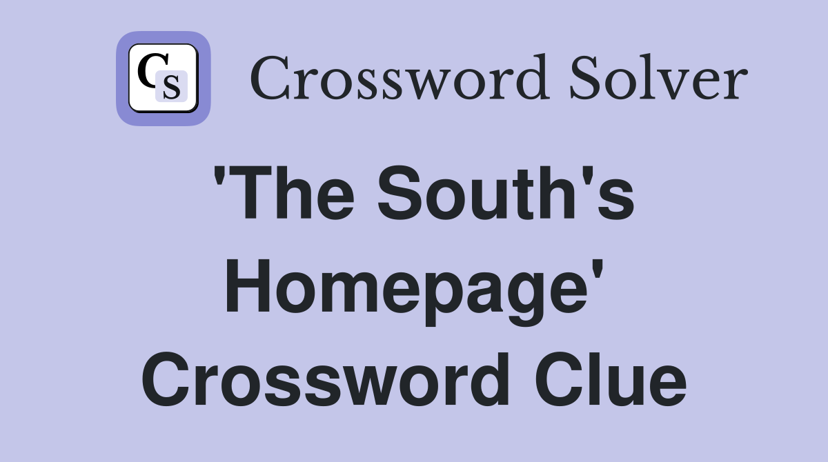 'The South's Homepage' Crossword Clue