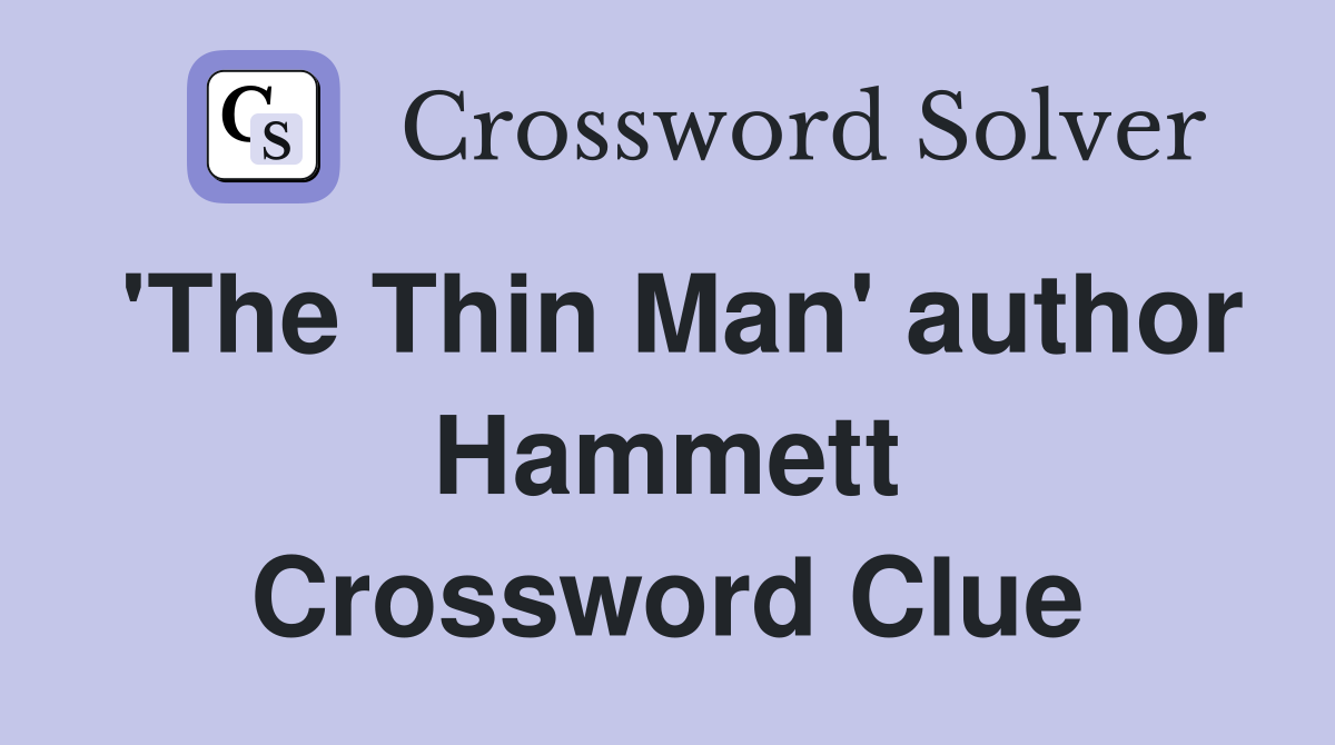 'The Thin Man' author Hammett Crossword Clue