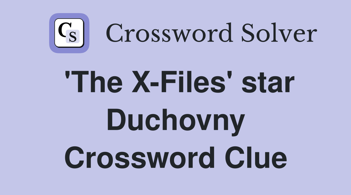 'The X-Files' star Duchovny Crossword Clue