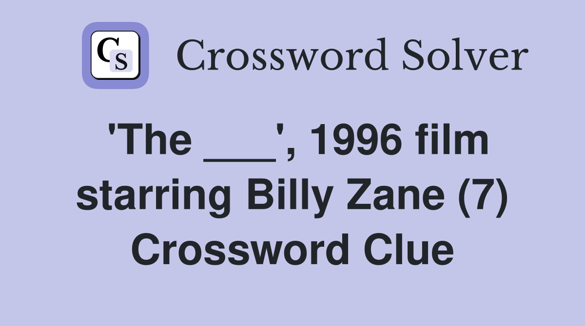 'The ___', 1996 film starring Billy Zane (7) Crossword Clue