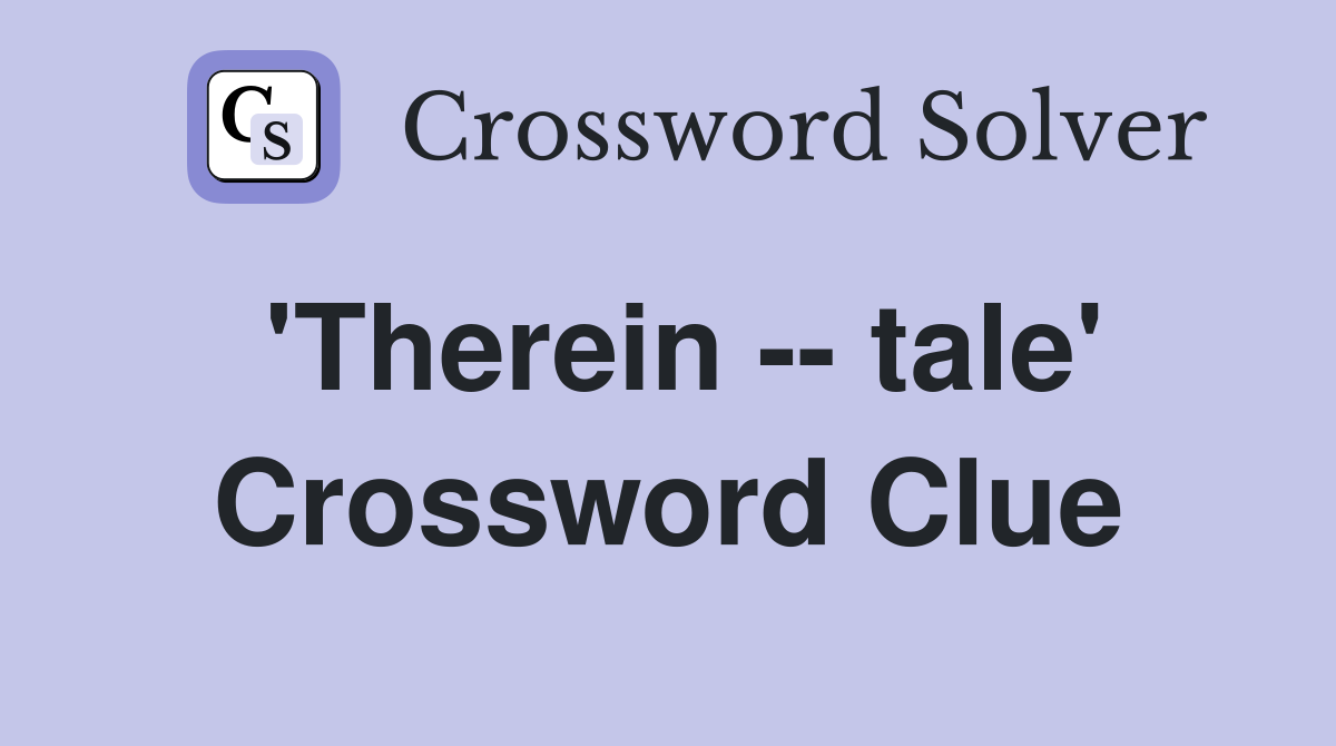 'Therein -- tale' Crossword Clue