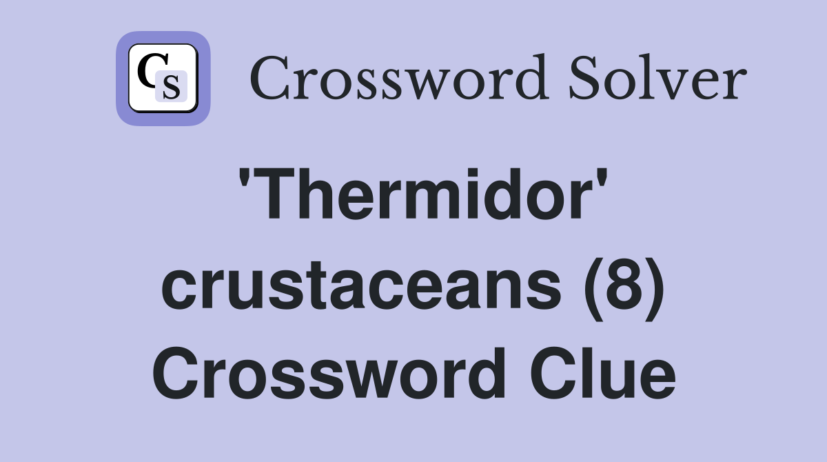 'Thermidor' crustaceans (8) Crossword Clue