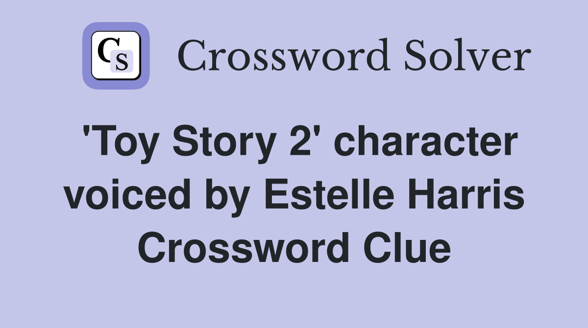 'Toy Story 2' character voiced by Estelle Harris Crossword Clue