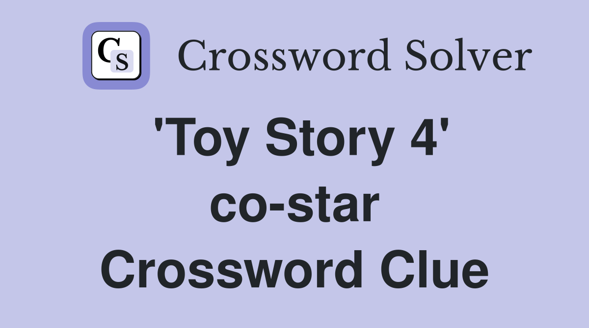 'Toy Story 4' co-star Crossword Clue