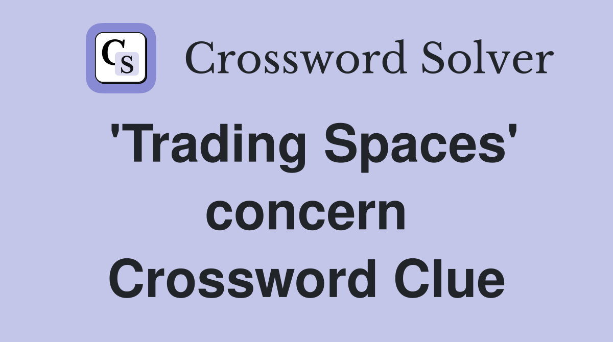 'Trading Spaces' concern Crossword Clue