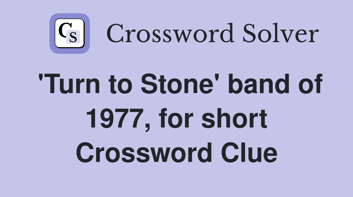 'Turn to Stone' band of 1977, for short Crossword Clue