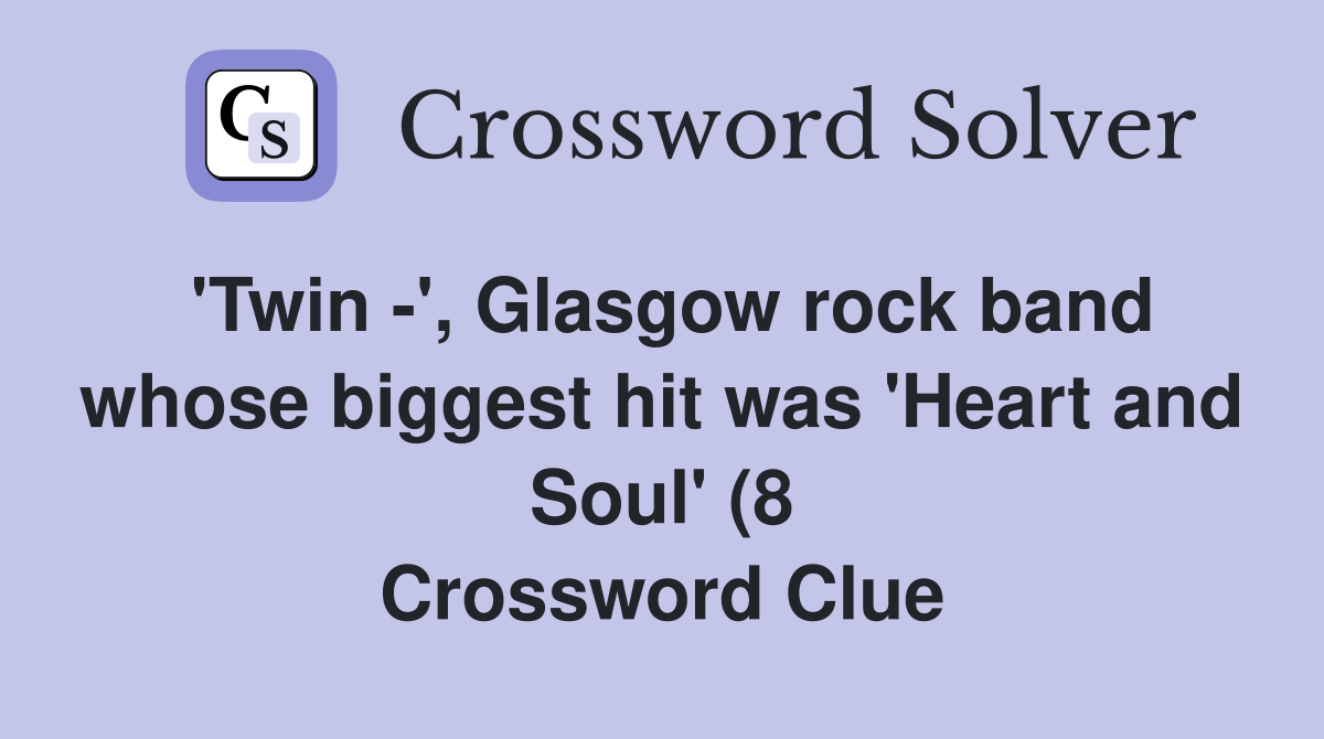 #39 Twin #39 Glasgow rock band whose biggest hit was #39 Heart and Soul #39 (8 #39 Twin #39 Glasgow rock band whose biggest hit was #39 Heart and Soul #39 (8