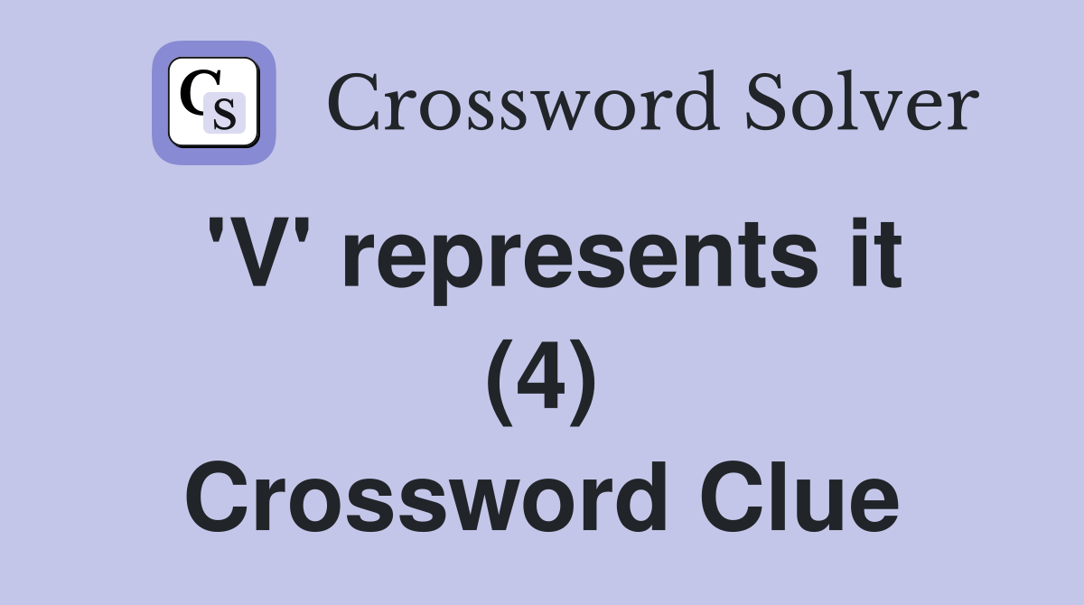 'V' represents it (4) Crossword Clue