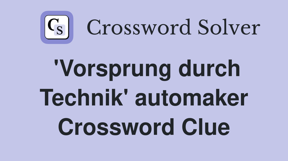 'Vorsprung durch Technik' automaker Crossword Clue