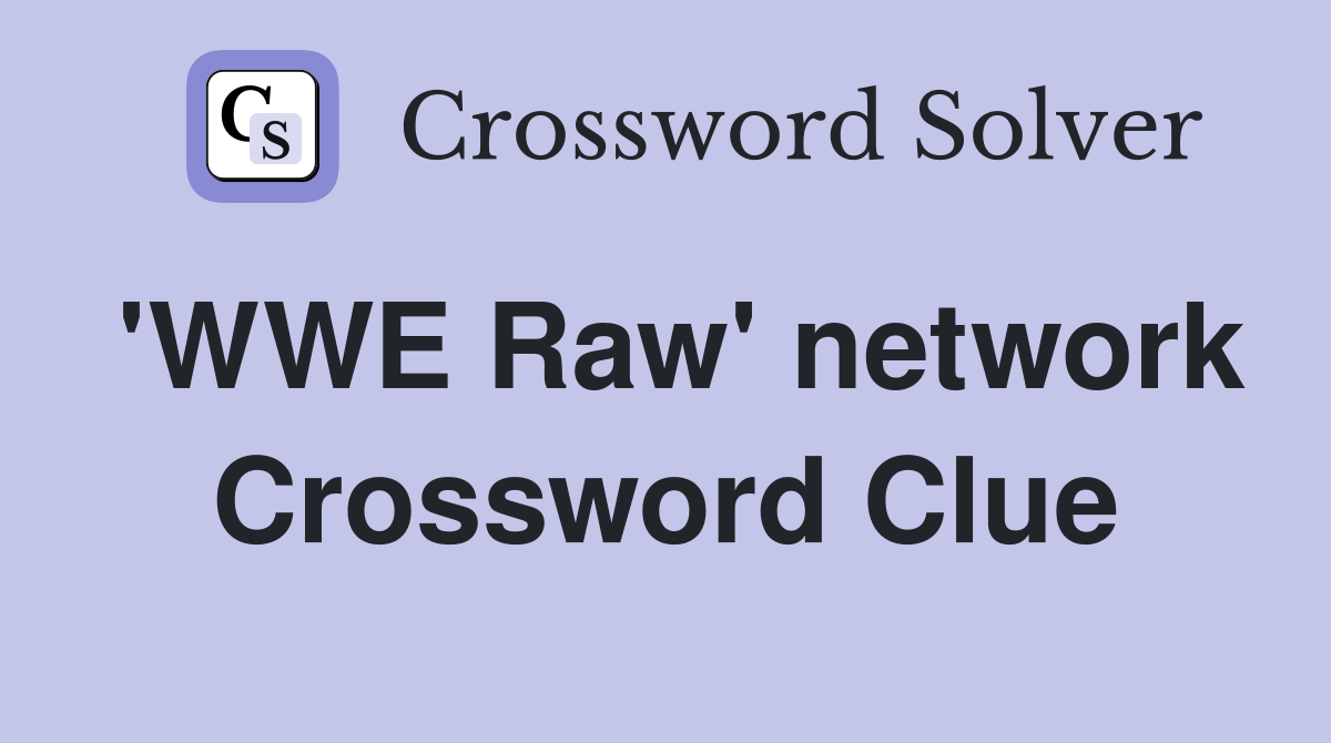 'WWE Raw' network Crossword Clue