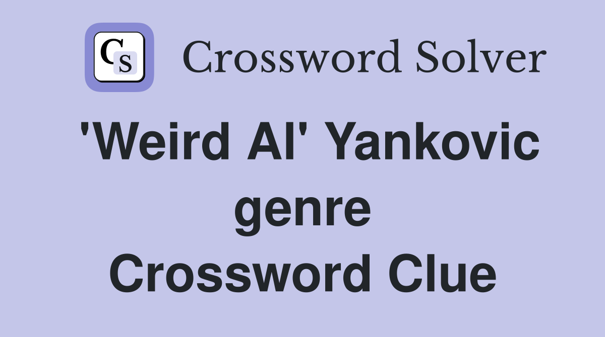 'Weird Al' Yankovic genre Crossword Clue