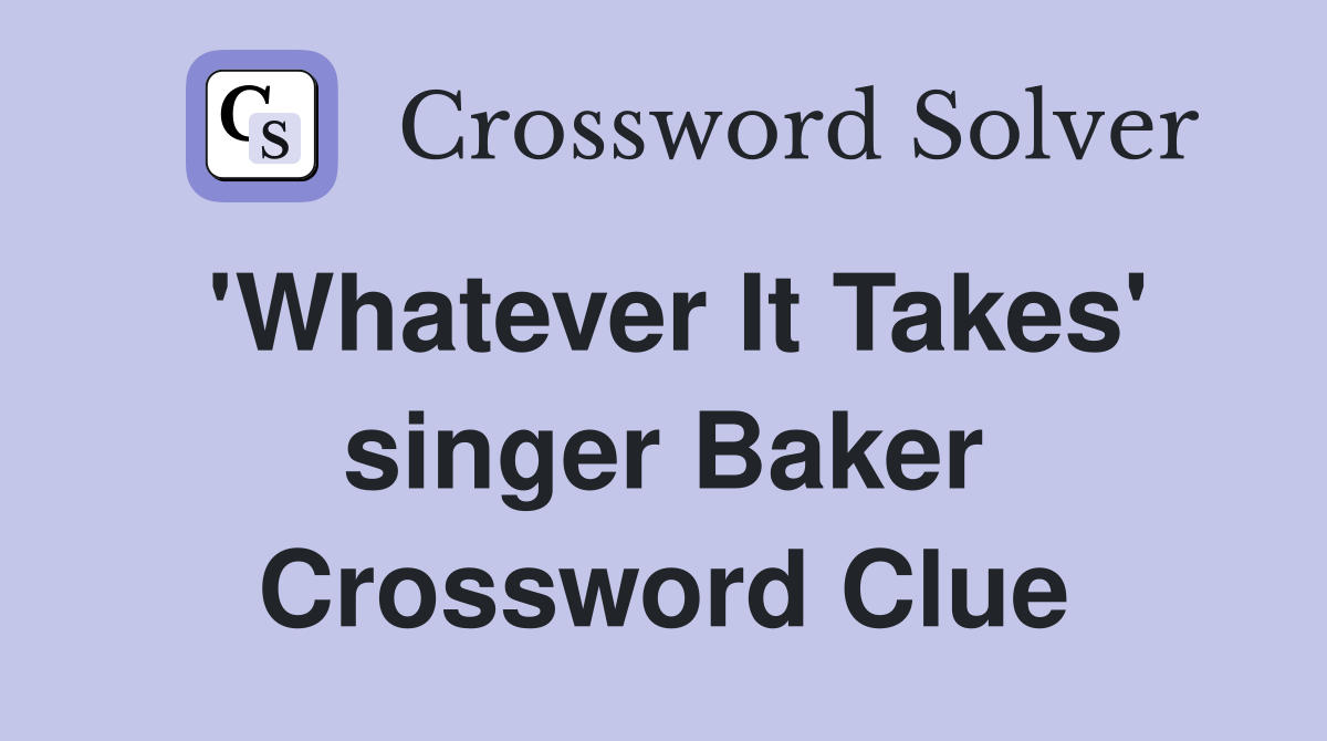 'Whatever It Takes' singer Baker Crossword Clue