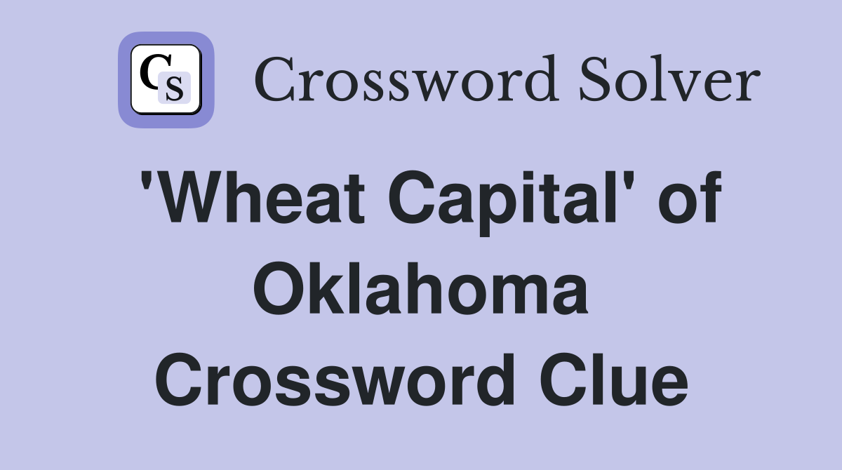 'Wheat Capital' of Oklahoma Crossword Clue