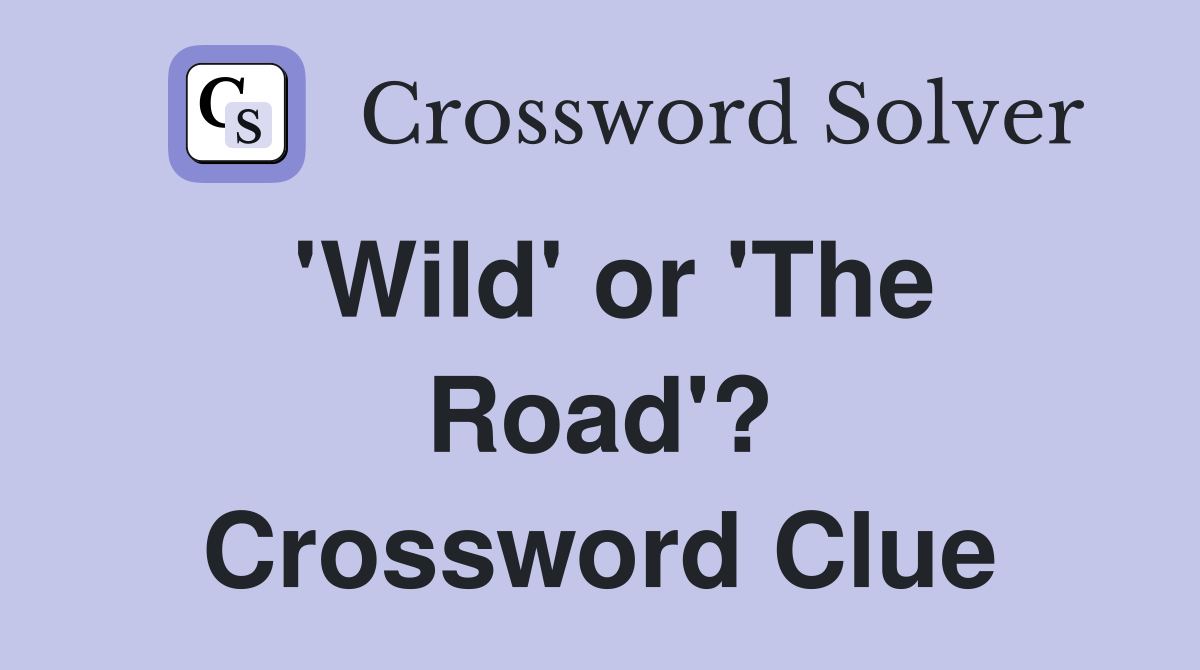 'Wild' or 'The Road'? Crossword Clue