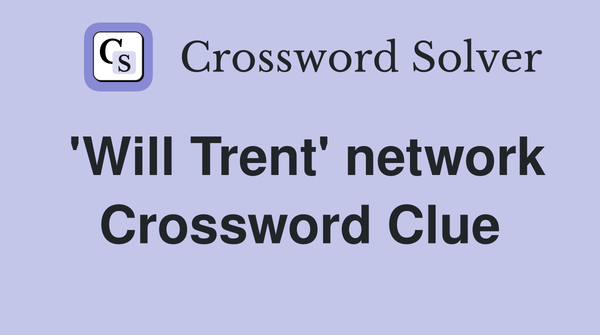 'Will Trent' network Crossword Clue