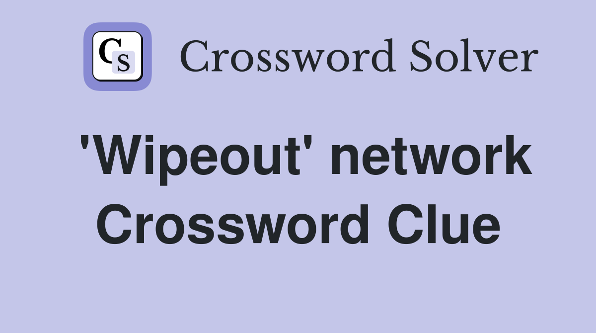 'Wipeout' network Crossword Clue