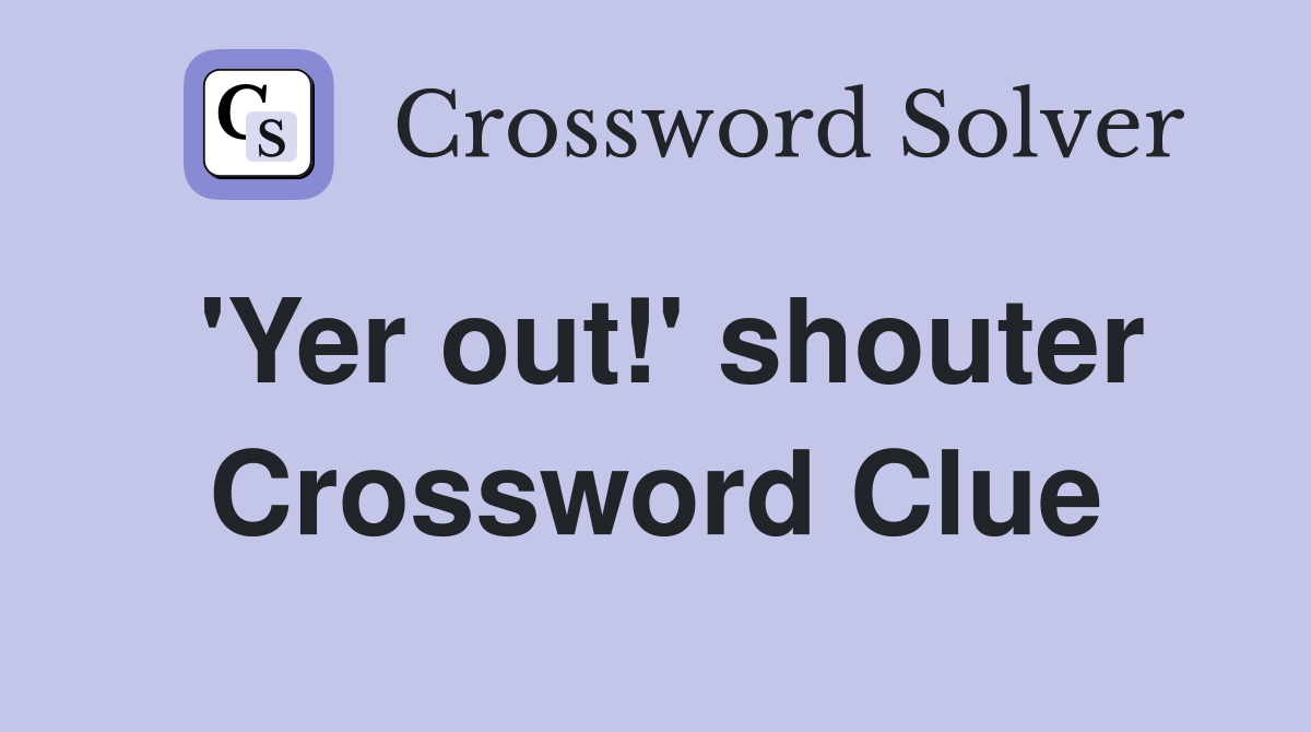 'Yer out!' shouter Crossword Clue