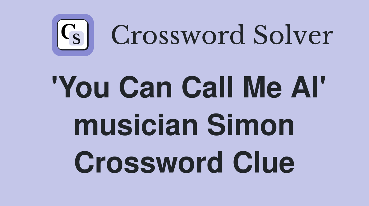 'You Can Call Me Al' musician Simon Crossword Clue