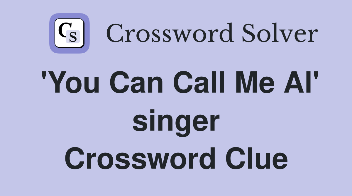 'You Can Call Me Al' singer Crossword Clue