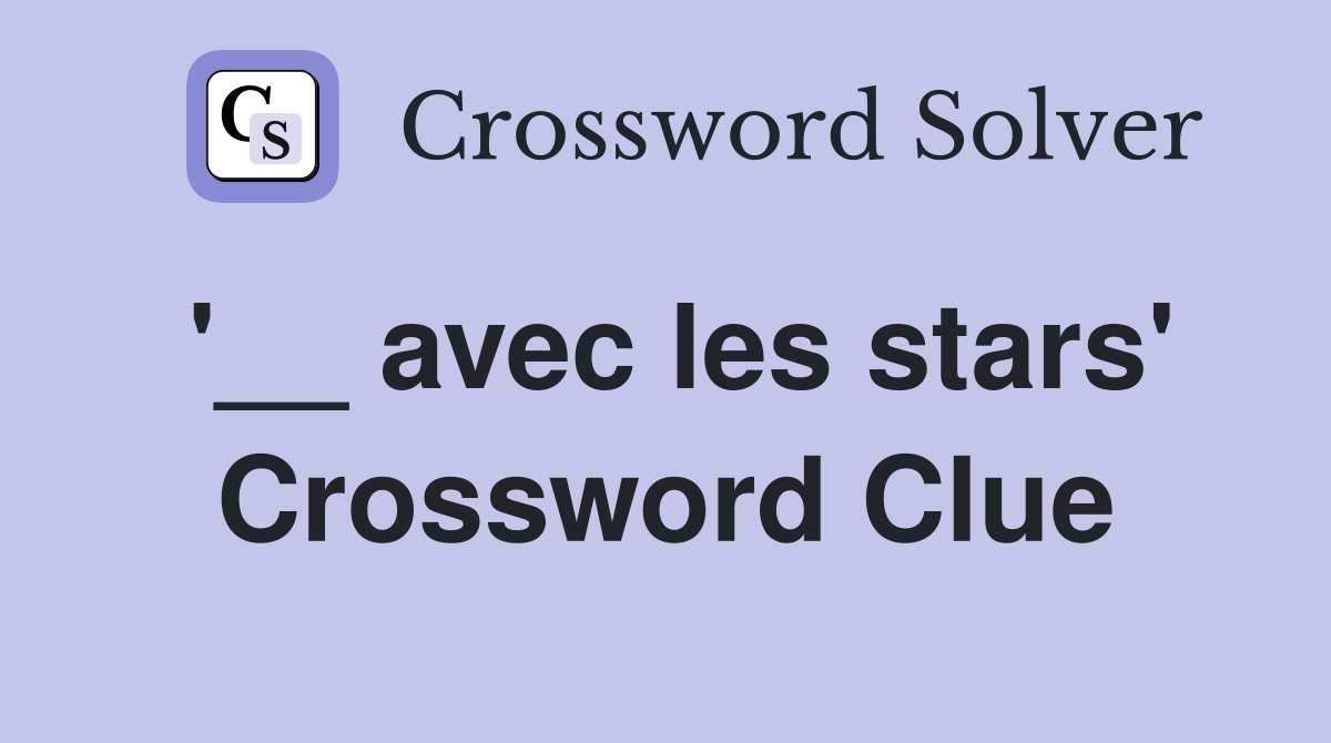 '__ avec les stars' Crossword Clue