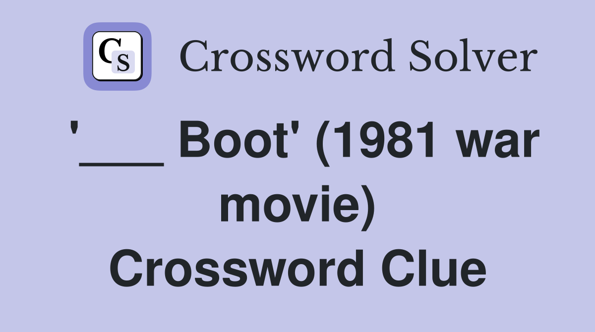 '___ Boot' (1981 war movie) Crossword Clue
