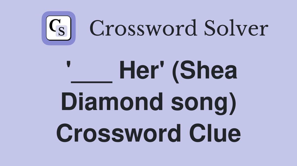 '___ Her' (Shea Diamond song) Crossword Clue